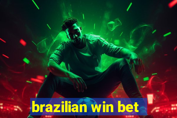 brazilian win bet